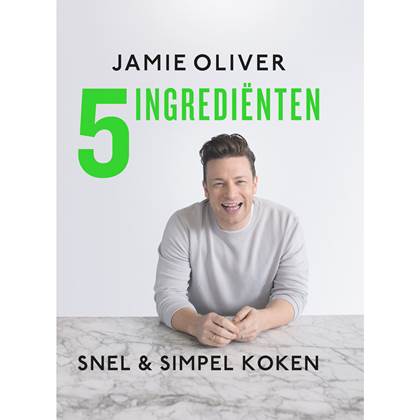 5 ingrediënten - Jamie Oliver Kookboek