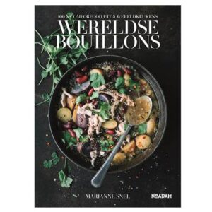 Wereldse bouillons - Marianne Snel Kookboek